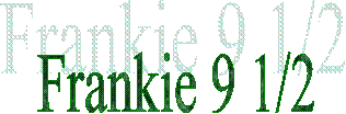 Frankie 9 1/2